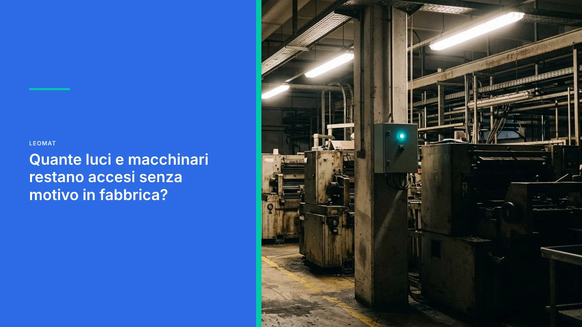 How Many Lights and Machines Stay On for No Reason in the Factory?